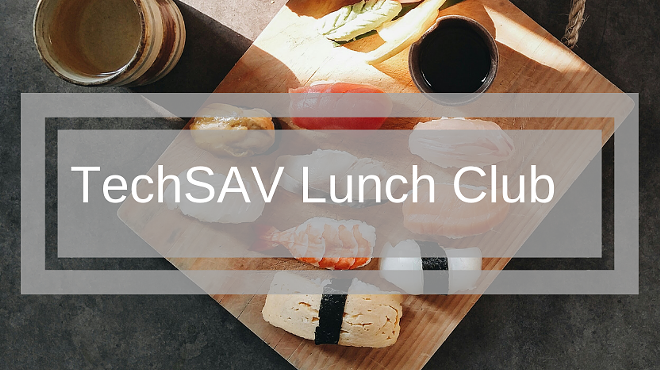 TechSAV Lunch Club