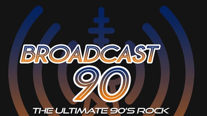 Broadcast 90: The Ultimate 90's Rock Tribute