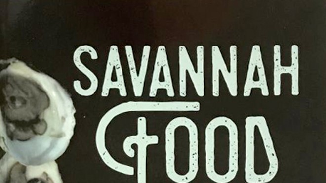 Savannah Food:  A delicious history, and a loving chronicle