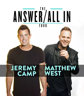 Image: Jeremy Camp and Matthew West: The Answer/All In Tour