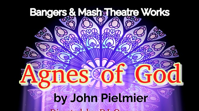 "Agnes of God" ~ a Bangers & Mash Theatre Works event