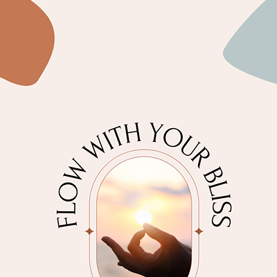Flow with your Bliss