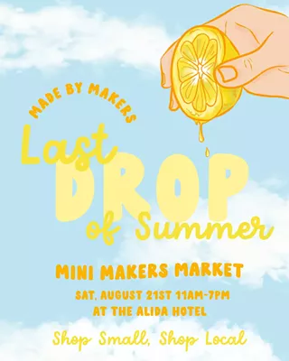Image: Last Drop of Summer Mini Makers Market