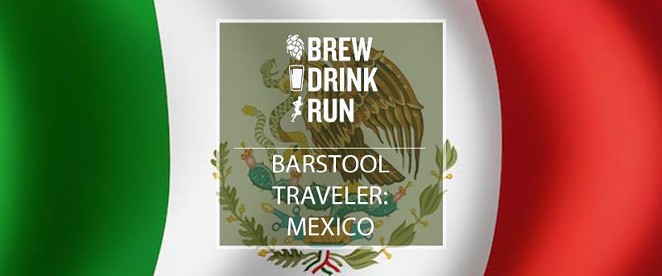 Barstool Traveler: Mexico